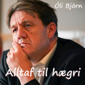 Alltaf til hægri - Óli Björn