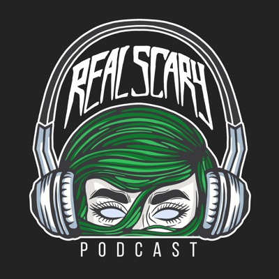 Real Scary Podcast Real Scary Podcast
