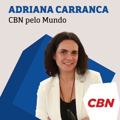 CBN Pelo Mundo - Adriana Carranca CBN Pelo Mundo - Adriana Carranca