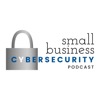 Small Business Cybersecurity Podcast