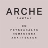 Arche - samtal om psykoanalys, humaniora, konst och arkitektur