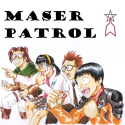Podcast – Maser Patrol