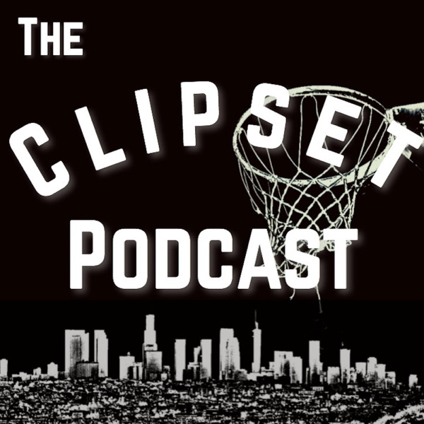 The Clipset Podcast: An LA Clippers Podcast Artwork