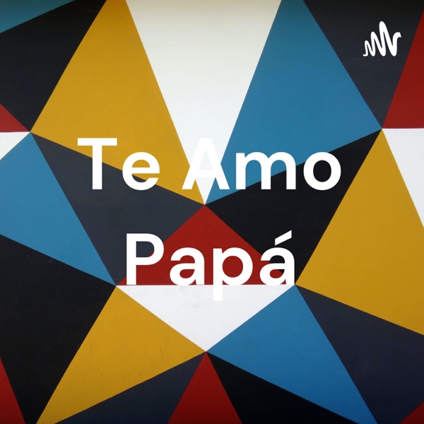 Te Amo Papá