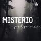 Misterio y algo más