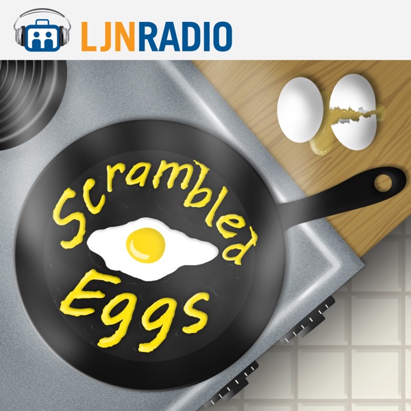 LJNRadio: Scrambled Eggs