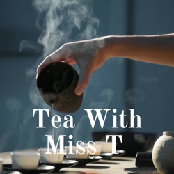 Tea With Miss T 