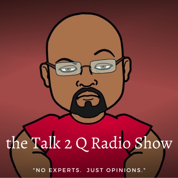 the Talk 2 Q Radio Show! Artwork