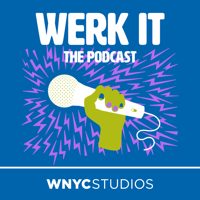Werk It: The Podcast podcast