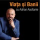 Adrian Asoltanie | Viața și Banii