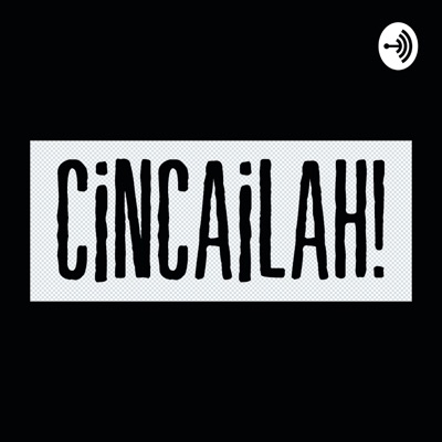 Cincailah! Podcast