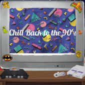 Chill Back to the 90's