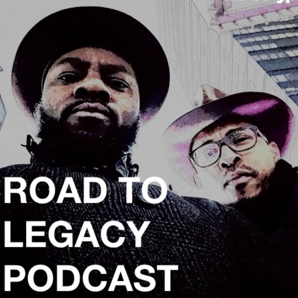 Road To Legacy Podcast