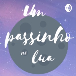 Um passinho na Lua