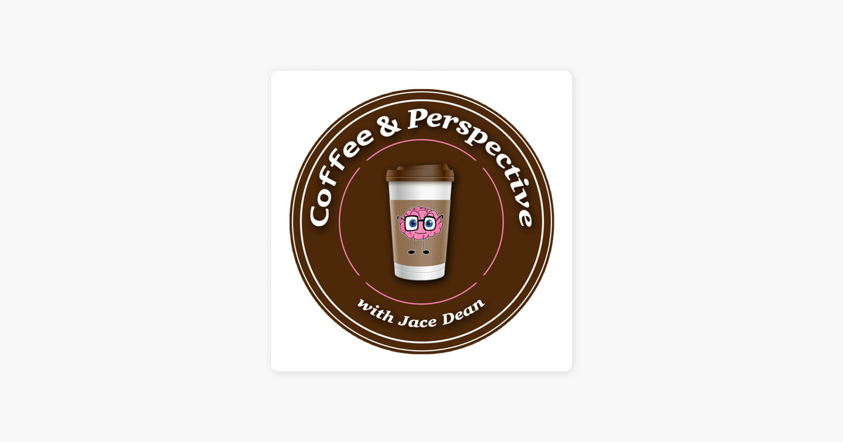 ‎Coffee & Perspective with Jace Dean on Apple Podcasts