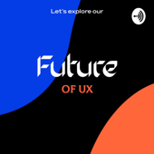 Future of UX - Patricia Reiners