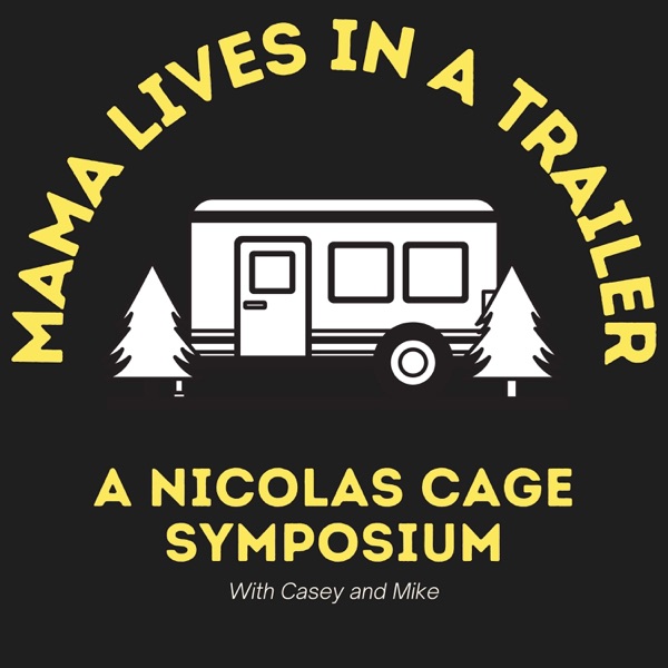 Mama Lives in a Trailer: a Nicolas Cage symposium Artwork