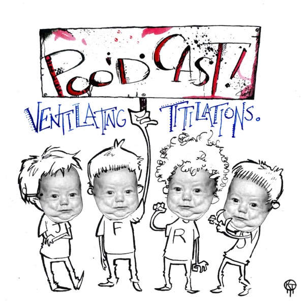 Poo'dcast: Ventilating Titilations Artwork