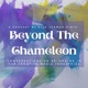 Beyond The Chameleon