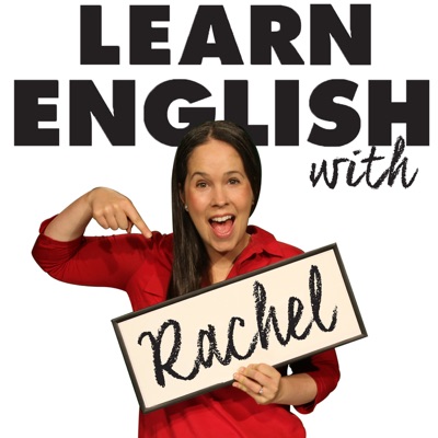 Conversation & Pronunciation: Learn English with The Rachel's English Podcast:Rachel's English:  Pronunciation &  Conversation Guru, American Accent Trai