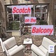 Scotch on the Balcony