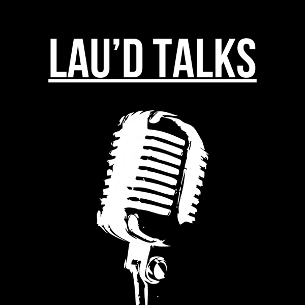 Lau'D Talks Podcast Artwork