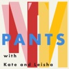 PANTS with Kate and Leisha