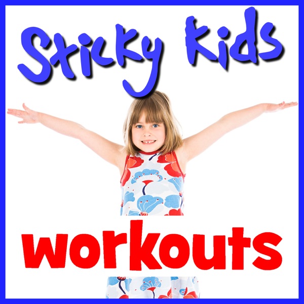 Sticky Kids Workout Podcast