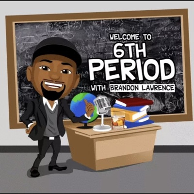 6th Period w/ Brandon Lawrence
