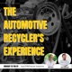The Automotive Recycler's Experience