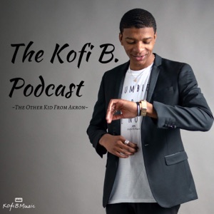 The Kofi B. Podcast