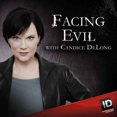 Facing Evil with Candice DeLong:Investigation Discovery