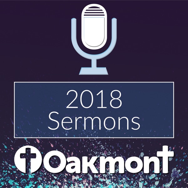 Oakmont 2018 Sermons