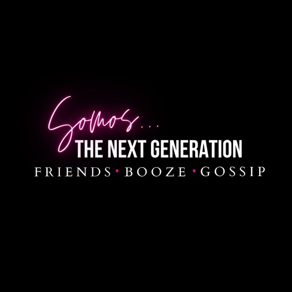 Somos... The Next Generation Podcast