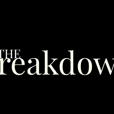 The Breakdown