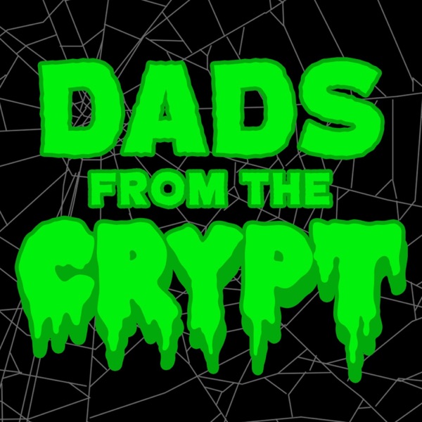 Dads From the Crypt: A Tales From The Crypt Podcast