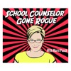 School Counselor Gone Rogue
