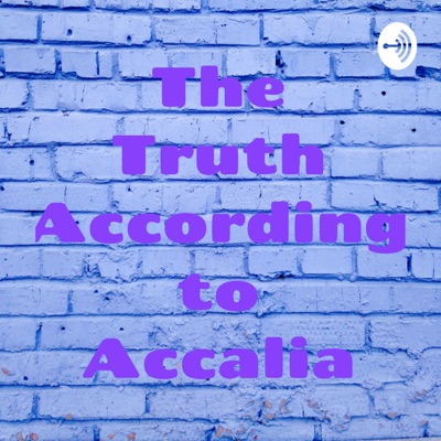 The Truth According to Accalia