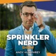 The Sprinkler Nerd Show