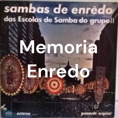 Memoria Enredo:Canal Memória Samba