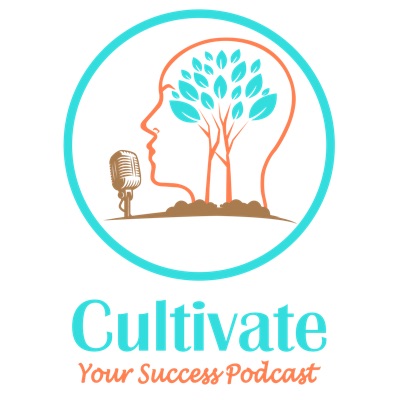 Cultivate Your Success Podcast