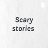 Scary stories - HannahB 930