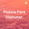 Poesia Para Disfrutar. - Claudia Díaz Jiménez