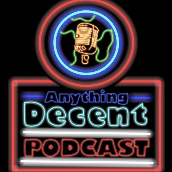 Anything Decent Podcast Artwork