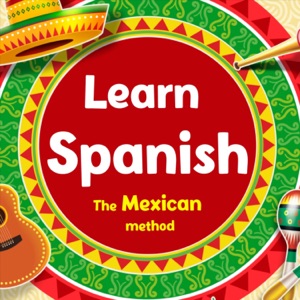 Learn Spanish - The Mexican method