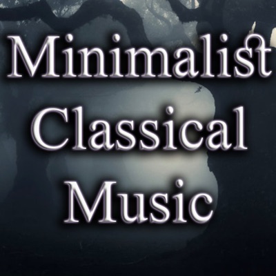 Minimalist Classical Music Podcast Minimalist Classical Music Podcast