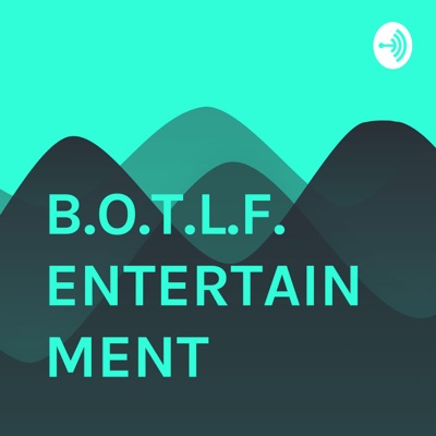 B.O.T.L.F. ENTERTAINMENT:AYE 1 DEE
