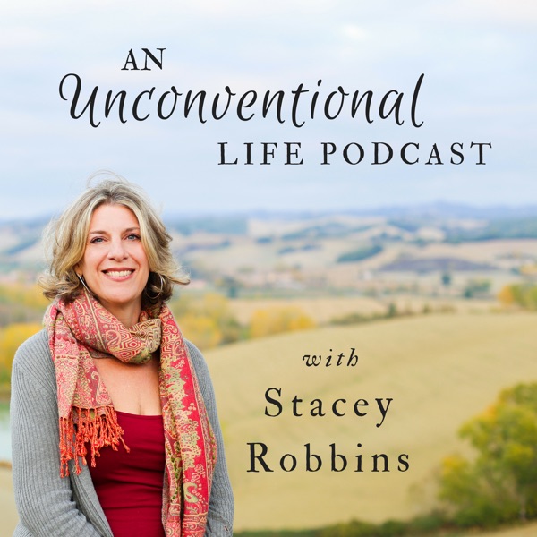 An Unconventional Life with Stacey Robbins