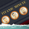 Titanic Minute - The Midnight Boys