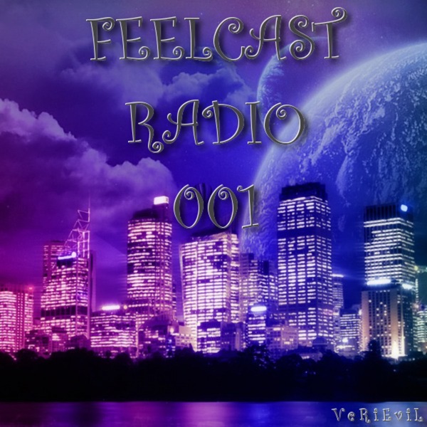 VeRiEviL "Feelcast Radio"